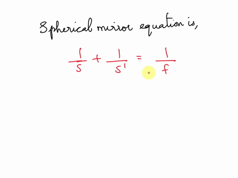 this-equation-relates-three-quantities-important-to-the-formation-of-images-with-a-spherical-mirror-the-oblect-distance-s-is-the-distance-from-the-mirror-to-the-object-along-the-axis-of-the-37752