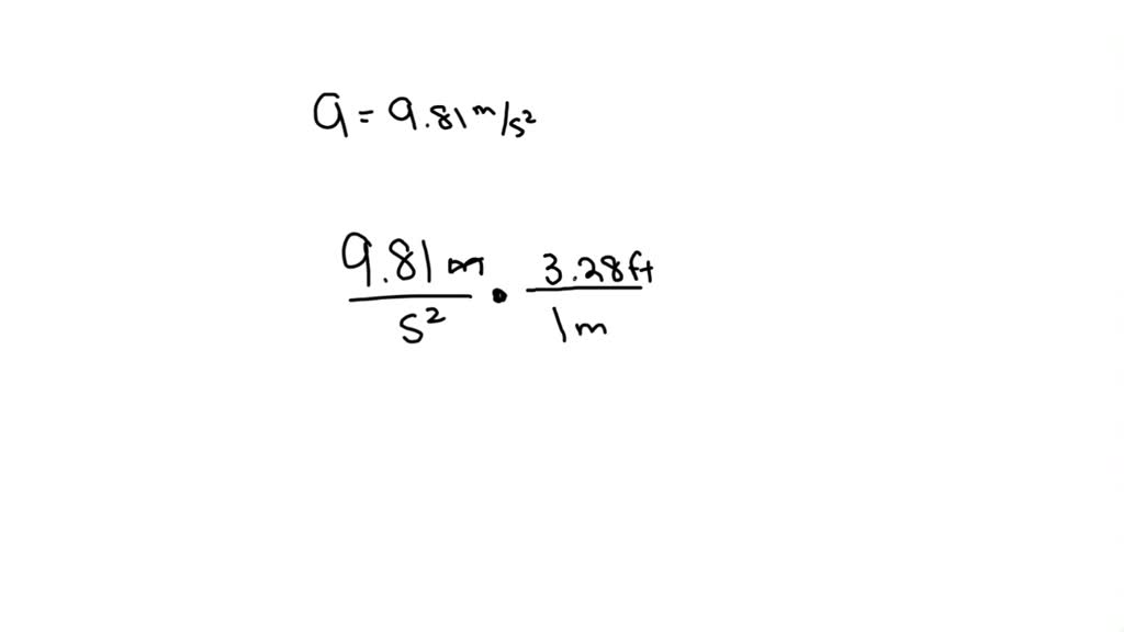 SOLVED The acceleration of gravity is approximately 9.81 m / s^2