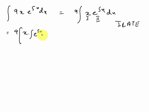 evaluate-the-following-integral-using-integration-by-parts_-9x-e-sx-dx-0b-gxe5x-_-9-dx-oc-fee-dx-9-sx-0-d-5xe-5x-_-j8-sx-dx-evaluate-the-integral-9x-e-sx-dx-04964