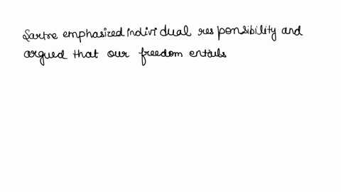 what-are-the-consequences-of-being-radically-free-according-to-jean-paul-sartre-a-we-can-do-whatever-we-want-without-consequence-b-we-are-individually-responsible-for-the-choices-we-make-c-w-66467