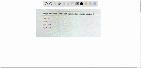 a-single-die-is-rolled-find-the-odds-against-getting-number-less-than-4-0a-11-b-21-c-12-0-d-32-64287