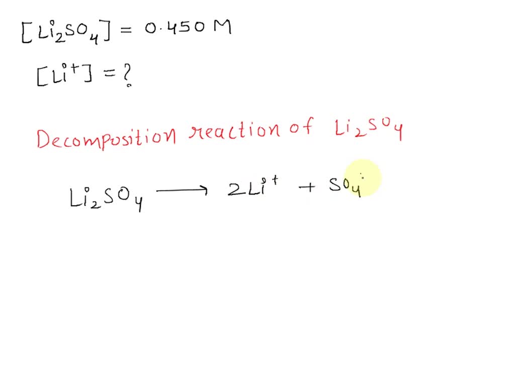 SOLVED: What is the concentration of lithium ions in 0.450 M Li2SO4?