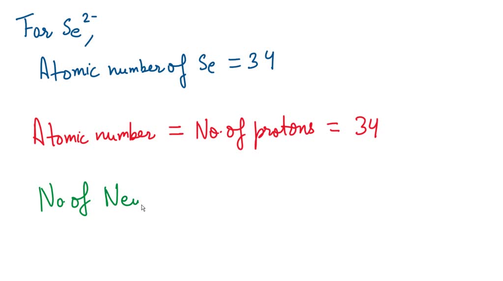 SOLVED: Determine the number of protons; neutrons, and electrons in the ...