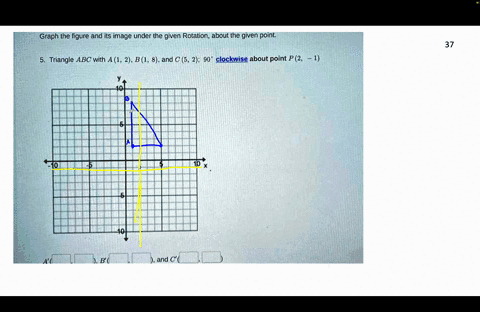 graph-the-figure-and-its-image-under-the-given-rotation-about-the-given-point-triangle-abc-with-a-1-2-b-1-8-and-c-5-2-90-clockwise-about-point-p-2-and-53444