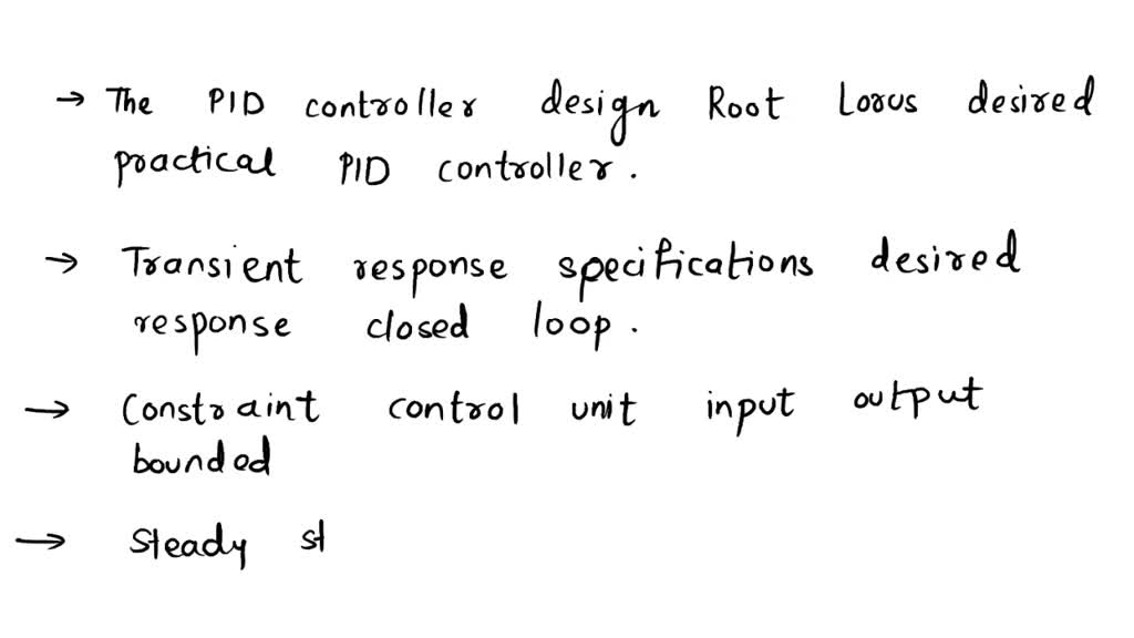 SOLVED: PID controller design using Root Locus: It is desired to design ...