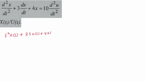 for-the-following-differential-equation-3d-4xlod2u-d2-dt-dt2-10-find-the-transfer-function-xsus-b-15-find-xt-for-the-case-that-ut-2e-5t-82113