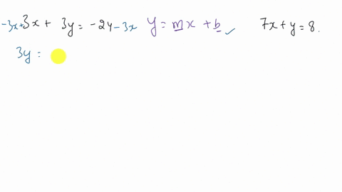 graph-the-linear-equations-by-writing-the-equation-in-slope-intercept-form-3x-3y-24-7x-y8