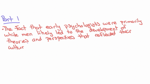 early-psychologists-were-for-the-most-part-white-menhow-might-this-have-influenced-early-conceptualizations-of-psychology-and-the-development-of-early-theories-why-is-it-important-for-psycho-20464