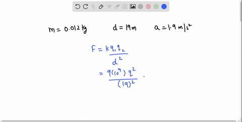 problem-1-two-balloons-m-0012-kg-are-separated-by-a-distance-of-d-19-m-they-are-released-from-rest-and-observed-to-have-an-instantaneous-acceleration-of-a-19-ms2-toward-each-other-at-the-mom-02992