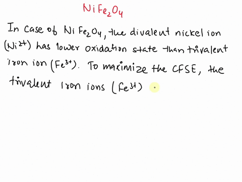 by-making-use-of-cft-in-tetrahedral-and-octahedral-geometries-predict-whether-nickel-ferrite-mineral-nife2o4-has-a-normal-spinel-or-inverse-spinel-structure-explain-the-structure-of-this-min-31915