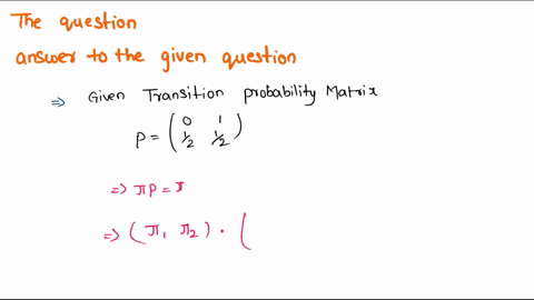 let-xn-n-0-be-a-markov-chain-having-state-space-s-1-2-and-one-step-tpm-p-0-1-12-12-find-the-stationary-probabilities-of-the-markov-chain-36484