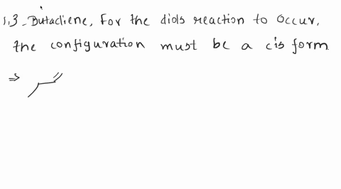 which-conformation-of-13-butadiene-8-cis-or-trans-allows-for-the-diels-alder-reaction-t0-occur-and-why-2-why-does-13-butadiene-react-more-rapidly-with-maleic-anhydride-than-wth-another-molec-69681