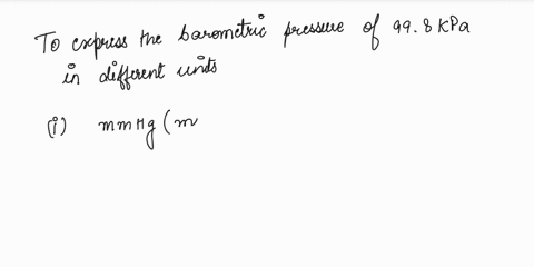the-weather-report-for-manila-states-that-the-barometric-pressure-is-998-kpa-express-this-pressure-in-each-of-the-following-units-amm-hg-b-torr-c-atm-88894