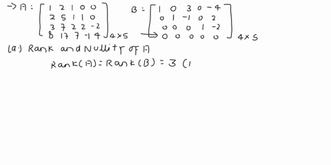 use-the-fact-that-matrices-a-and-b-are-row-equivalent-1-2-1-2-5-1-3-7-2-8-17-7-0-1-a-2-2-1-4-1-0-3-0-4-0-1-1-2-2-b-0-a-find-the-rank-and-nullity-of-a_-rank-nullity-enter-an-exact-number-b-fi-35533
