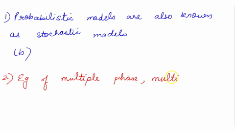 probabilistic-models-are-also-known-as_-select-one-dynamic-models-b-stochastic-models-deterministic-models-d-static-models-three-step-repair-service-with-one-server-at-each-step-would-be-an-36238