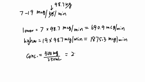a-patient-weighs-987-kg-and-has-a-dobutamine-solution-of-500-mg-in-250-ml-d5w-ordered-to-be-titrated-between-7-19-mcgkgmin-after-2-hours-of-titrating-the-patient-is-stable-at-a-flow-rate-of-28-mlhr-2