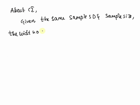 select-the-statement-about-confidence-intervals-that-is-not-true-o-a-given-the-same-sample-standard-deviation-and-sample-sizethe-width-of-the-confidence-decreases-as-the-confidencelevel-incr-82833
