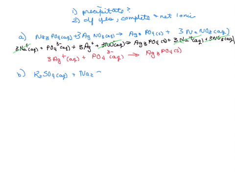 determine-whether-a-solid-forms-when-solutions-containing-the-following-ionic-compounds-are-mixed-if-so-write-the-ionic-equation-and-the-net-ionic-equation-ana3po4-aq-and-agno3-aq-bk2so4-aq-90637