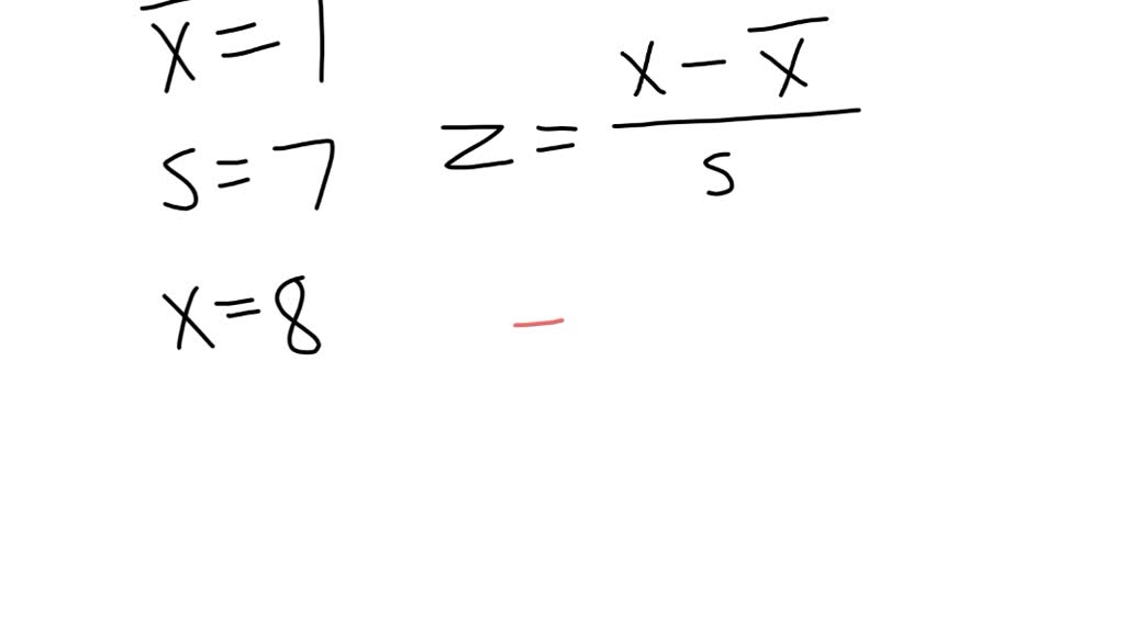 SOLVED Calculate the z score given the mean standard deviation and a 