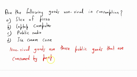 are-the-following-goods-non-rival-in-consumption-a-slice-of-pizza-b-laptop-computer-c-public-radio-d-ice-cream-cone-95473