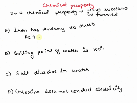 which-of-the-following-is-an-example-of-a-chemical-property-a-iron-has-a-tendency-to-rust-b-the-boiling-point-of-water-is-100c-c-salt-will-dissolve-in-water-d-chlorine-does-not-conduct-elect-99903