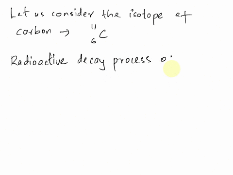 choose-an-isotope-and-describe-its-radioactive-decay-process-and-how-it-is-used-36139
