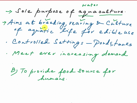 what-is-the-main-purpose-of-aquaculture-a-to-develop-new-species-of-animals-b-to-provide-a-food-source-for-humans-c-to-preserve-the-aquatic-environments-eliminate-d-to-ensure-that-breeding-p-30248