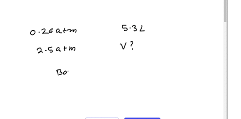 consider-a-piston-with-a-volume-of-53-l-containing-an-ideal-gas-subjected-to-026-atm-of-pressure-if-the-pressure-is-increased-to-25-atm-while-keeping-the-temperature-constant-what-will-the-v-86054