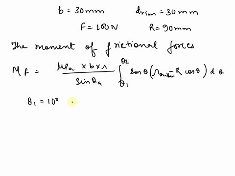 question3-figure-1-shows-a-longinternal-expanding-shoe-brake-the-face-width-and-the-nm-diameter-is-given-as-30-mm-and-280-mmrespectively-if-r-is-90-mm-and-coefficient-of-frction-is-0-3-you-a-79527
