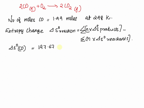 consider-the-reaction-2cog-o2g2co2g-using-standard-thermodynamic-data-at-298k-calculate-the-entropy-change-for-the-surroundings-when-199-moles-of-cog-react-at-standard-conditions-ssurroundin-35277