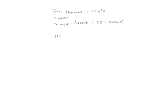 compute-the-specified-quantity-your-total-payment-on-a-6-year-loan-which-charged-75-annual-simple-interest-amounted-to-20460-how-much-did-you-originally-borrow-in-dollars-round-your-answer-t-96906