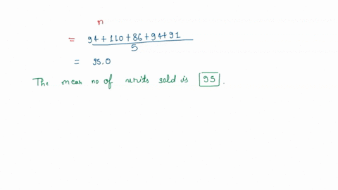 a-sample-of-5-months-of-sales-data-provided-the-following-information-month-1-2-3-4-5-units-sold-94-110-86-94-91-develop-a-point-estimate-of-the-population-mean-number-of-units-sold-per-mont-10356