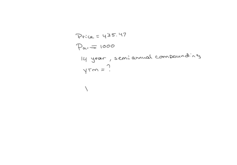 there-is-a-zero-coupon-bond-that-sells-for-43547-and-has-a-par-value-of-1000-if-the-bond-has-14-years-to-maturity-what-is-the-yield-to-maturity-assume-semiannual-compounding