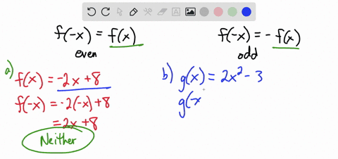 determine-analytically-if-the-following-functions-are-even-odd-or-neither-circle-your-choice-for-each-and-show-the-workreasoning-that-led-to-your-conclusion-fx-2x-8-even-odd-neither-b-gx-zx2-10382