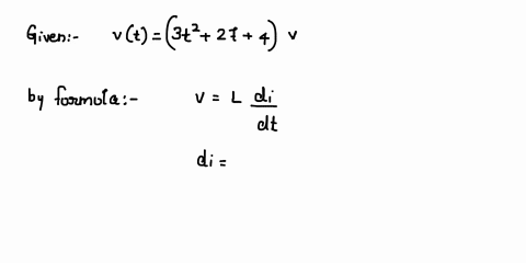 the-voltage-across-a-200-mh-inductor-is-given-by-vt-3t2-2t-4-v-for-t-0-determine-the-current-it-through-the-inductor-assume-that-i0-1a-complete-solution-explanation-and-illustration-53172