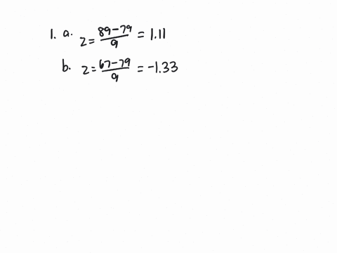 1-a-find-the-z-score-for-test-score-of-89-on-a-test-that-has-a-mean-of-79-and-a-standard-deviation-of-9-give-your-answer-correct-to-two-decimal-places-b-find-the-z-score-for-test-score-of-67-73885