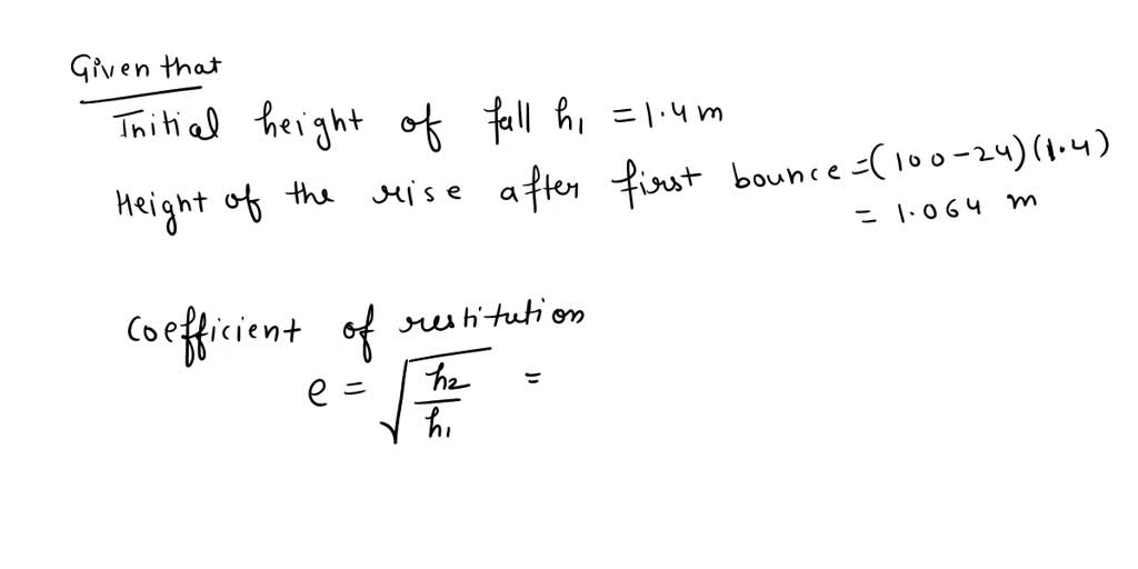 A tennis ball bounces on the floor three times. If each time it loses 24 of its energy due to
