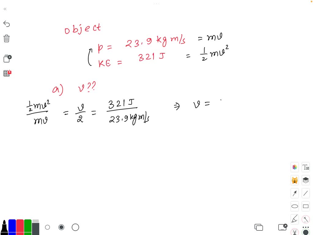 solved-an-object-has-a-kinetic-energy-of-309-j-and-a-momentum-of