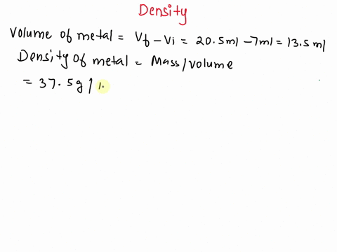 63-a-sample-of-unknown-metal-is-placed-in-a-graduated-cylinder-containing-water-the-mass-of-the-sample-is-375-g-and-the-water-levels-before-and-after-adding-the-sample-to-the-cylinder-are-as-13838