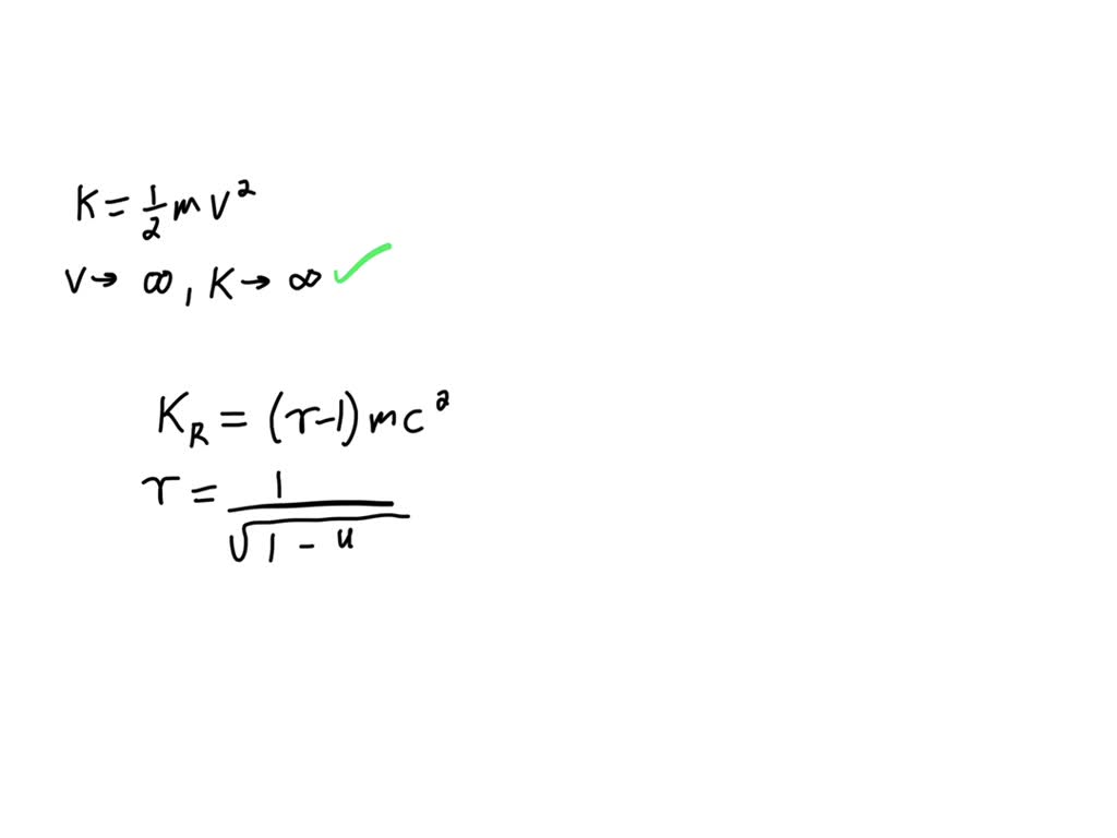 SOLVED: In Newtonian Mechanics The Kinetic Energy Of A Particle Tends ...