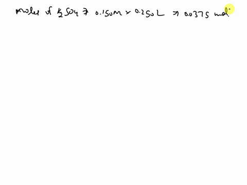 9-how-many-grams-of-potassium-sulfate-are-needed-to-make-250-ml-of-a-0150-m-potassium-sulfate-solution-20655