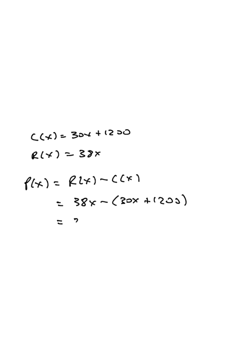 the-total-cost-function-for-a-product-is-cx-30x1200-and-the-total-revenue-is-rx-38-x-where-x-is-the-number-of-units-produced-or-sold-interpret-the-marginal-profit-83994