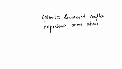 question-24-1-pts-which-of-the-following-is-most-likely-a-reason-remarried-adults-find-it-difficult-to-stay-remarried-remarried-couples-usually-have-negative-attitudes-about-low-marital-qual-41425