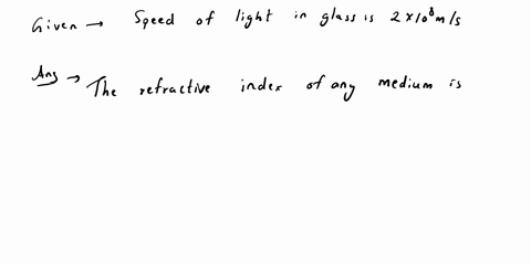 calculate-the-refractive-index-of-glass-if-speed-of-light-in-glass-is-2x108ms-82446