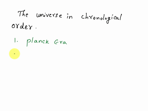 place-the-events-in-the-history-of-the-universe-in-chronological-order-today-recombination-big-bang-nucleosynthesis-formation-of-galaxies-stars-planck-era-inflation-45016