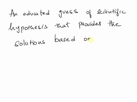 think-about-what-might-happen-in-response-to-certain-inputs-or-assumptions-it-is-an-educated-guess-and-must-be-based-on-information-from-past-research-or-literature-studies-answer-po-pls-06705