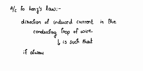 according-to-lenzs-law-the-direction-of-the-induced-current-in-a-conducting-loop-of-wire-is-that-which-tends-to-oppose-the-change-that-produces-it-true-or-false-53437