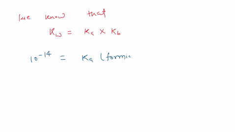 what-is-the-value-of-kb-for-the-formate-hco2-ion-if-ka-for-formic-acid-hco2h-is-18x104-at-25-c-a-56-x-10-11-b-18-x-10-10-c-18-x-10-18-d-56-x-103-52308