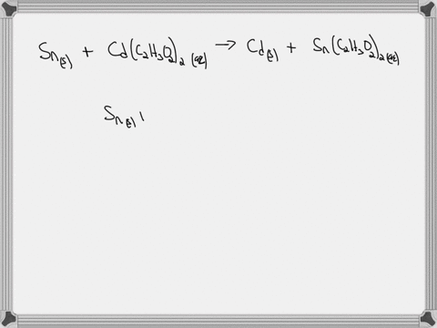 write-a-balanced-equation-for-each-of-the-following-single-replacement-reactions-tin-metal-is-put-into-a-cadmium-acetate-solution-express-your-answer-as-a-chemical-equation-identify-all-the-69247