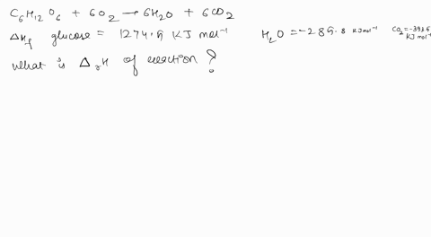 the-combustion-of-glucose-is-given-by-the-reaction-c6h12o6-s-6o2-6h2ol6co2-g-the-heats-of-formation-are-c6h12o6-s-12745-kjmol-h2ol-2858-kjmol-co2-g-3935-kjmol-calculate-rh0-for-the-combustio-26809